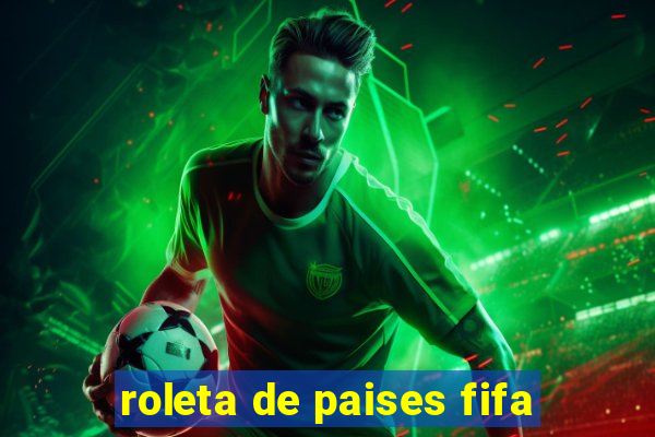 roleta de paises fifa